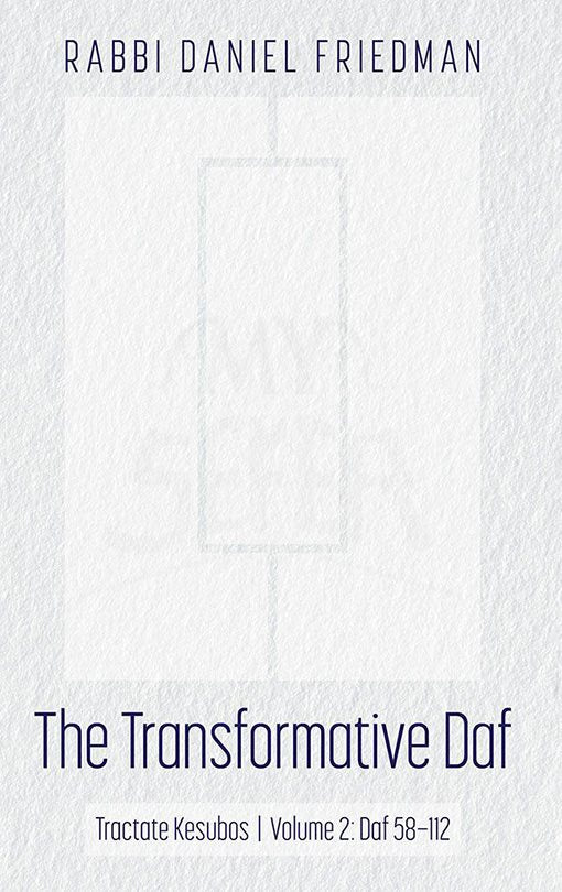 The Transformative Daf: Kesubos, Volume 2 : Daf 58-112