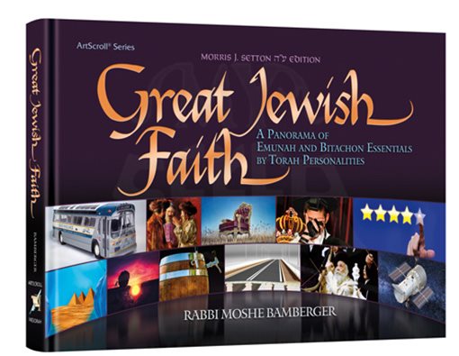 Great Jewish Faith A Panorama of Emunah and Bitachon Essentials by Torah Personalities