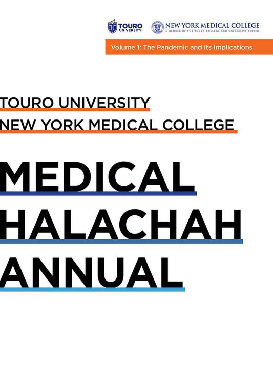 Touro University: Medical Halachah Annual Volume 1  - The Pandemic And Its Implications