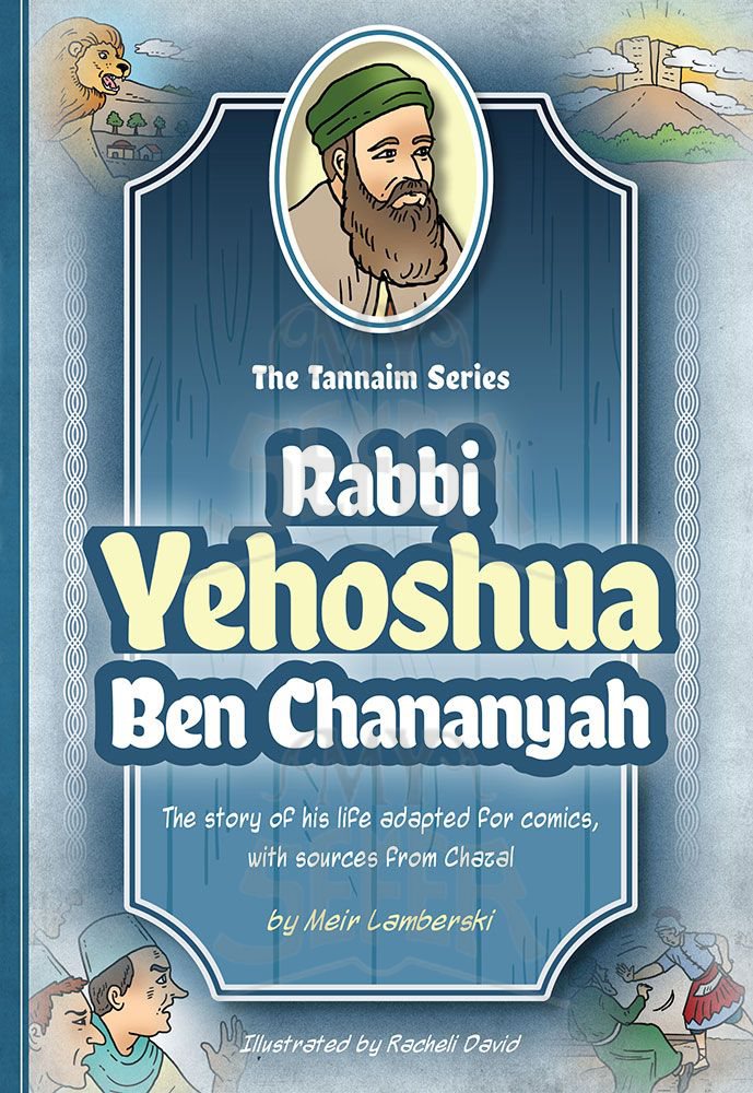 Tannaim Series: Rabbi Yehoshua Ben Chananyah