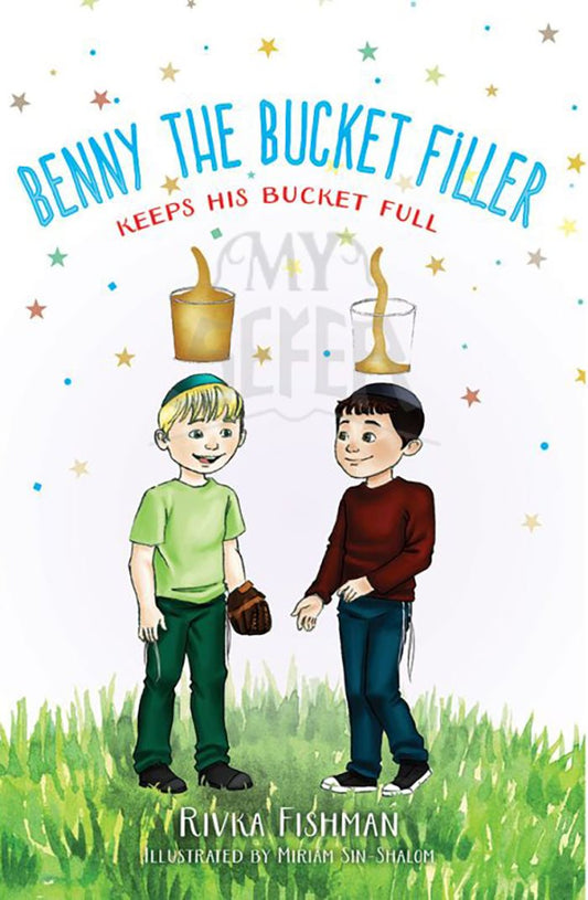 Benny The Bucket Filler - Keeps His Bucket Full