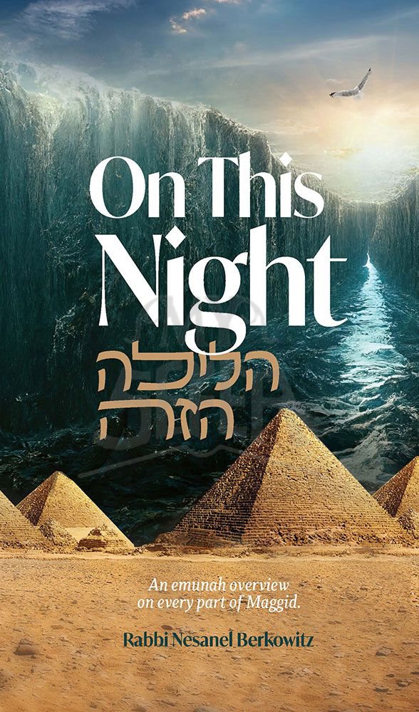On This Night - An Emunah Overview On Every Part Of Maggid