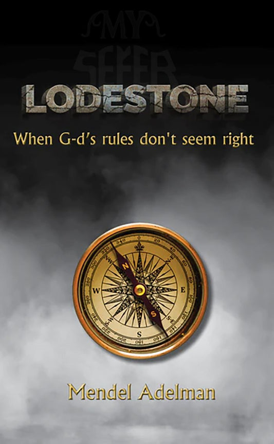 LODESTONE - WHEN G-D’S RULES DON'T SEEM RIGHT