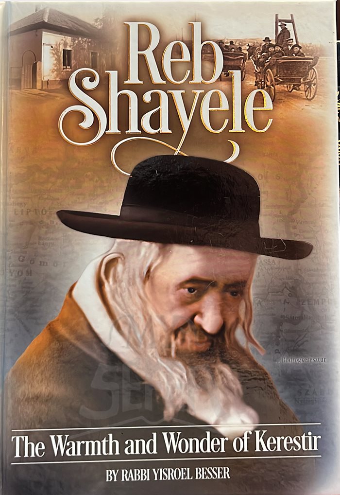 Reb Shayele: The Warmth and Wonder of Kerestir