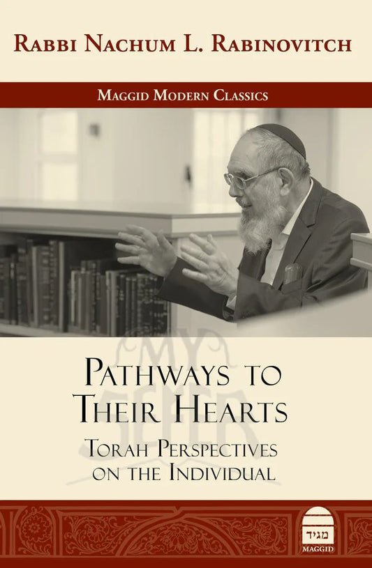 Pathways to Their Hearts - Torah Perspectives on the Individual