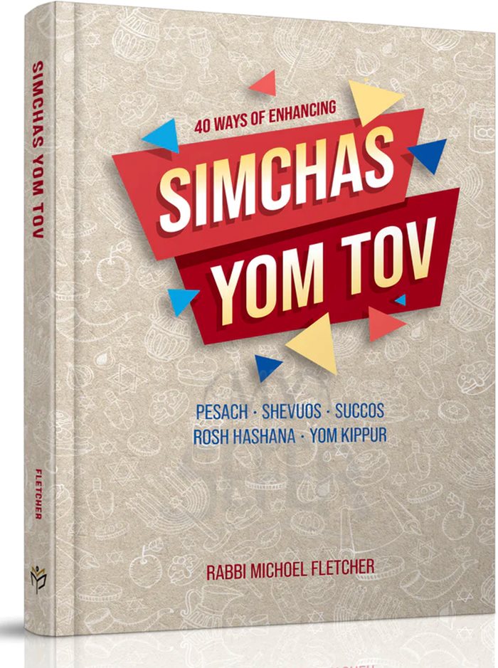 40 Ways of Enhancing Simchas Yom Tov