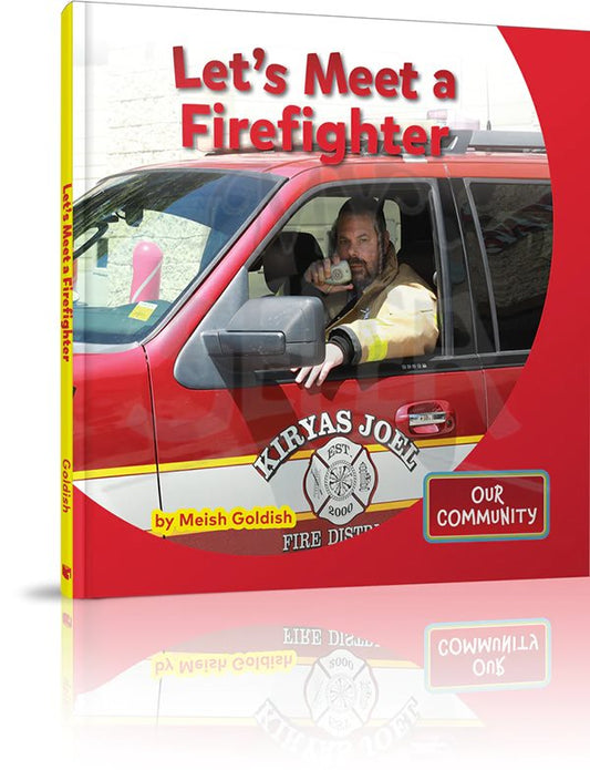 Our Community: Let's Meet a Firefighter