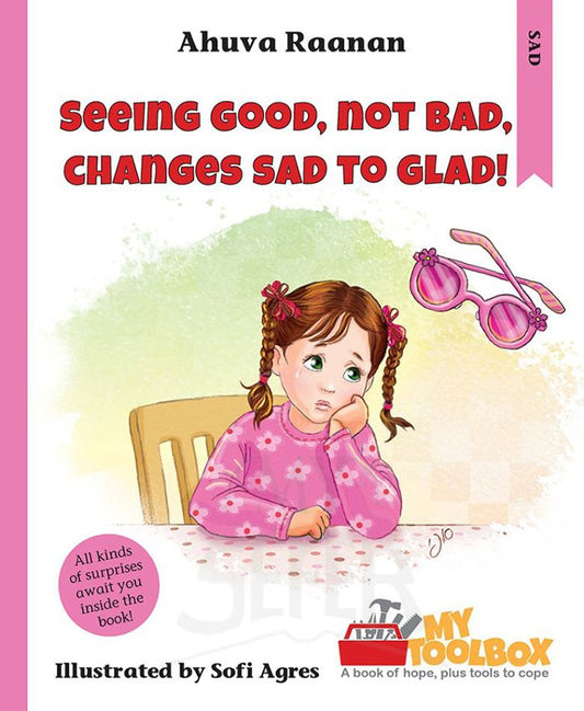 Seeing Good, Not Bad, Changes Sad to Glad!: A My Toolbox Series book