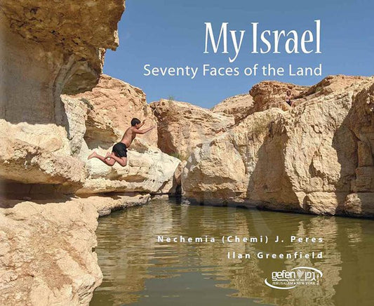 My Israel Seventy Faces of the Land