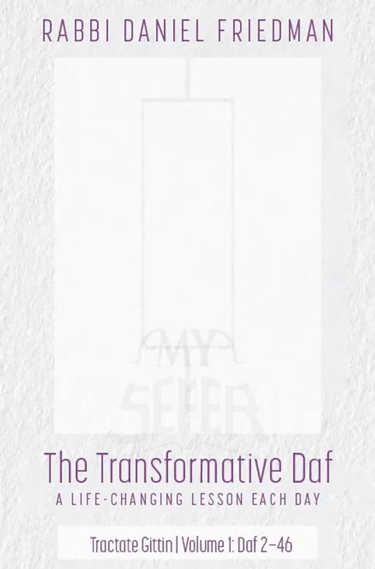 The Transformative Daf Rabbi Daniel Friedman-Gittin 2: Daf 47.-90