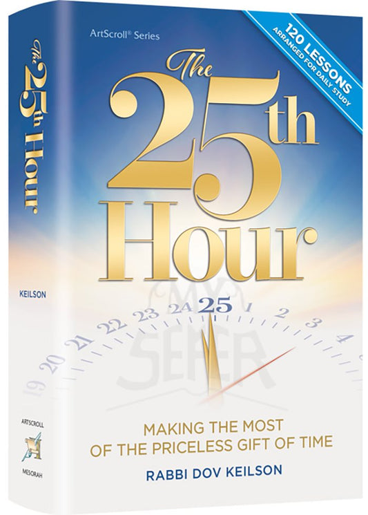 The 25th Hour - Making the Most of the Priceless Gift of Time