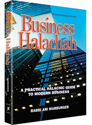 Business Halachah  - A Practical Halachic Guide To Modern Business
