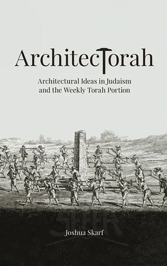 ARCHITECTORAH - ARCHITECTURAL IDEAS IN JUDAISM AND THE WEEKLY TORAH PORTION