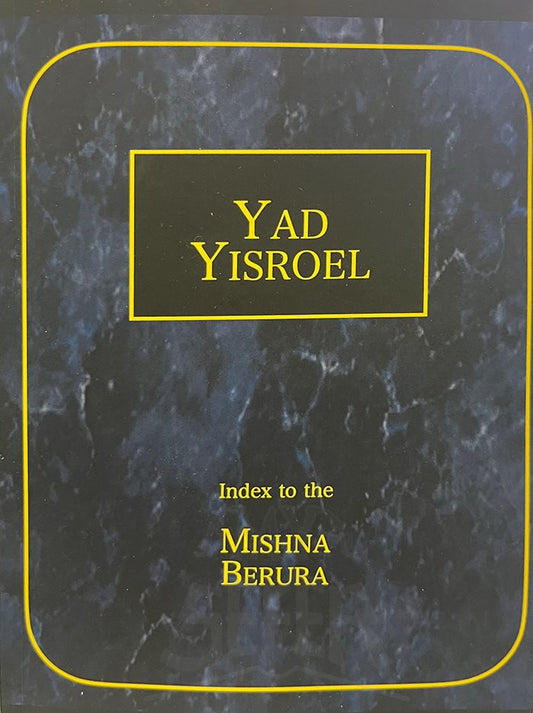 Yad Yisroel - Index to Mishnah Berurah