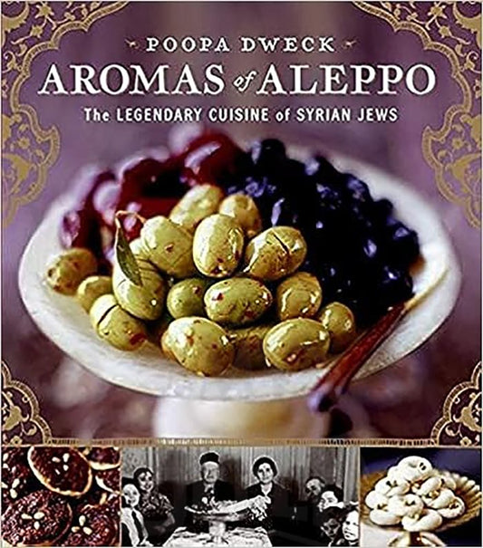 Aromas of Aleppo: The Legendary Cuisine of Syrian Jews Hardcover