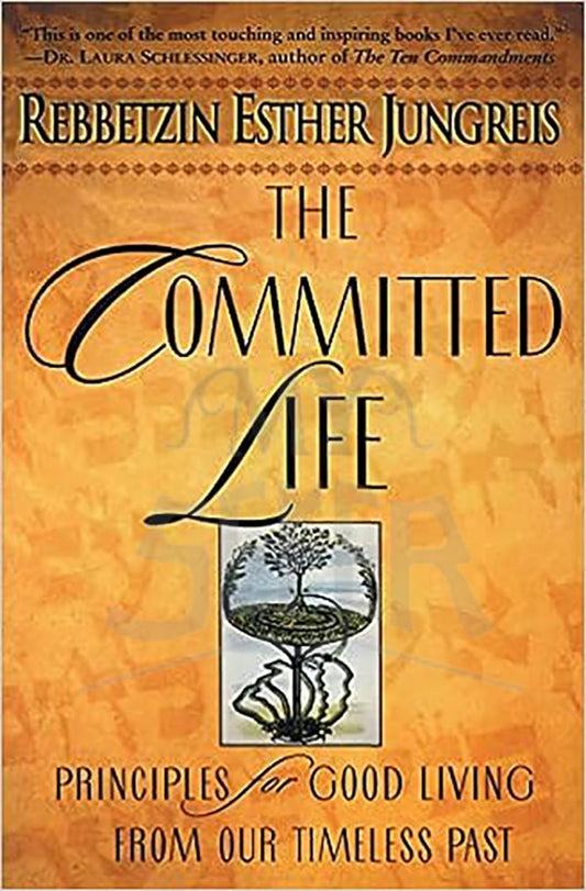 The Committed Life: Principles for Good Living from Our Timeless Past Hardcover