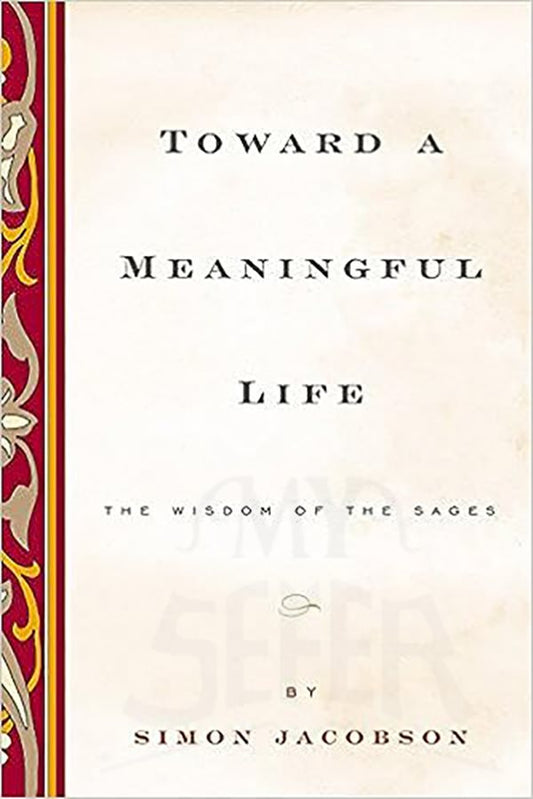 Toward a Meaningful Life, New Edition: The Wisdom of the Sages Hardcover