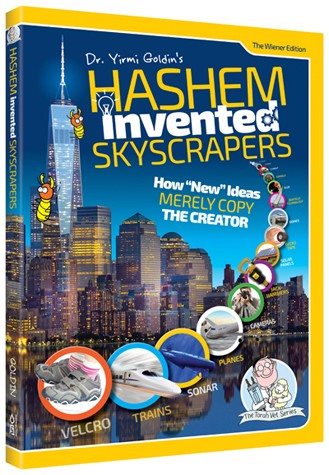 Hashem Invented Skyscrapers: How "New" ideas Merely Copy the Creator