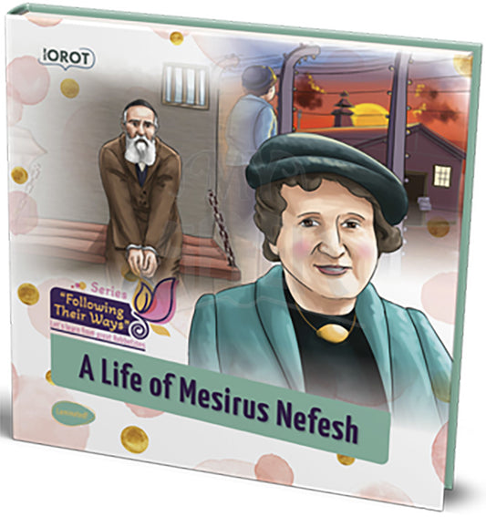 A Life of Mesirus Nefesh
