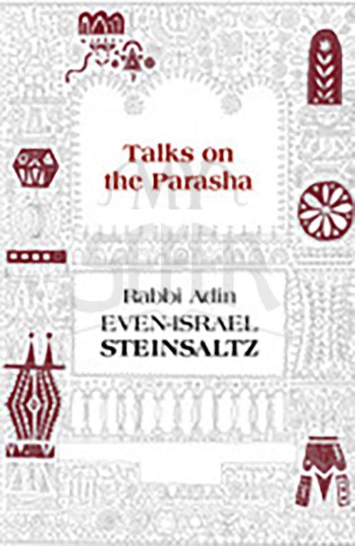 Talks on the Parasha by Rabbi Adin Even-Israel Steinsaltz