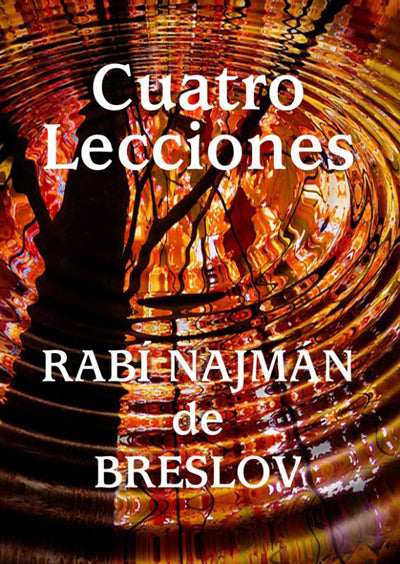 Cuatro Lecciones Del Rabi Najman de Breslov (Spanish)