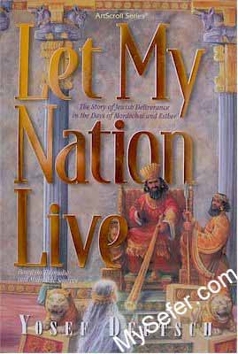 Let My Nation Live - Jewish Deliverance in the Days of Mordechai and Esther