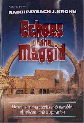 Rabbi Paysach Krohn : Echoes Of The Maggid