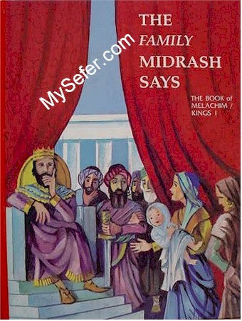 The Family Midrash Says - Melachim I (Kings I)