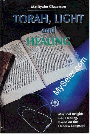 Torah, Light and Healing - Rabbi Matityahu Glazerson