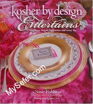 Kosher By Design Entertains: Fabulous Recipes for Parties and Every Day