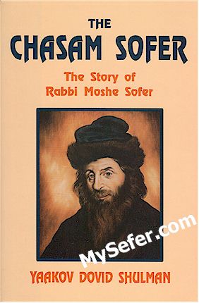 The Chasam Sofer - The Story of Rabbi Moshe Sofer