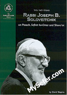 Rabbi Joseph Soloveitchik on Pesach, Sefirat HaOmer & Shavuot