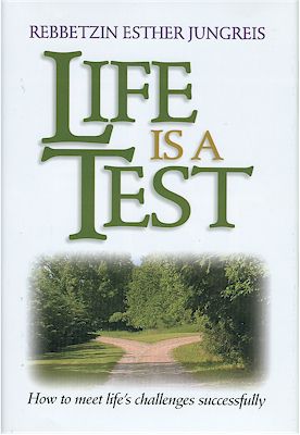 Life is a Test - Rebbetzin Esther Jungreis