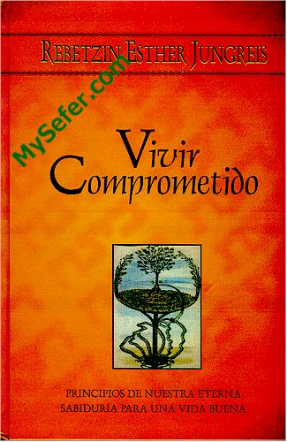 Rebetzin Esther Jungreis -  Vivir Comprometido (Spanish)