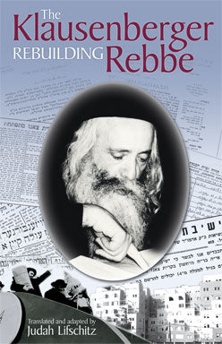 The Klausenberger Rebbe: Rebuilding