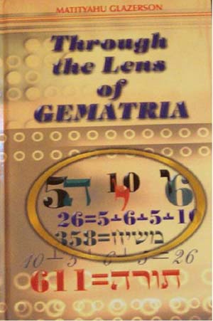 Through the Lens of Gematria : Rabbi Matityahu Glazerson