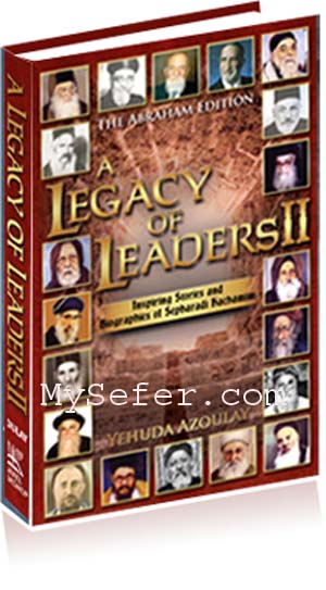 A Legacy of Leaders: Stories and Biographies of Sephardi Hachamim (vol. #2)