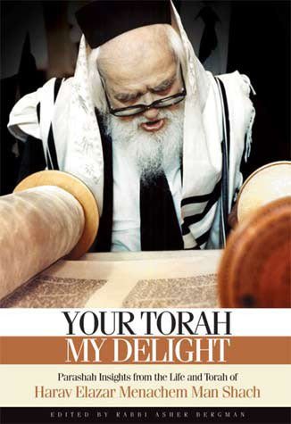 Your Torah, My Delight - Harav Elazar Menachem Man Shach