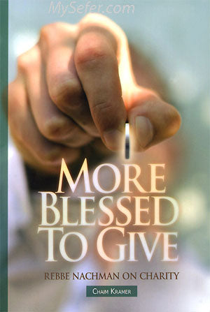 More Blessed to Give - Rabbi Nachman of Breslov