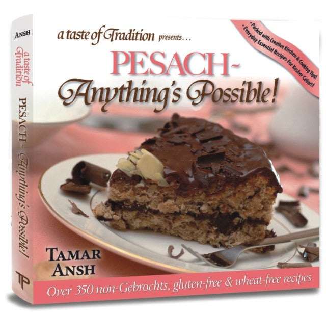 A Taste of Tradition: Pesach - Anything's Possible!