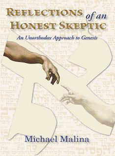 Reflections Of An Honest Skeptic: An Unorthodox Approach to Genesis