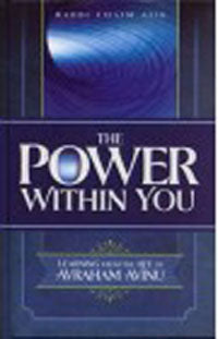 The Power Within You - Learning From the Life of Avraham Avinu