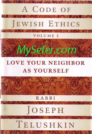 A Code of Jewish Ethics, Volume 2: Love Your Neighbor as Yourself