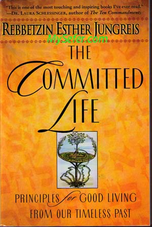 The Committed Life - Rebbetzin Esther Jungreis