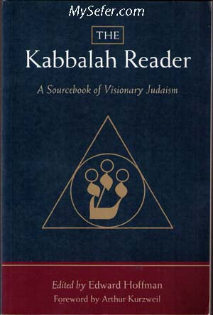 The Kabbalah Reader: A Sourcebook of Visionary Judaism