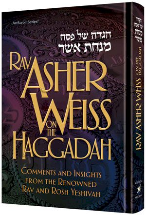 Rav Asher Weiss on the Haggadah