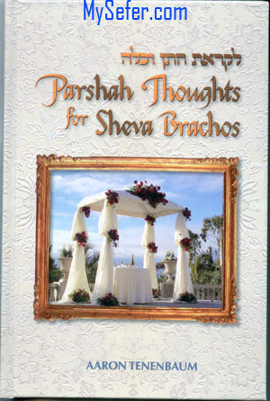Parshah Thoughts for Sheva Brachos