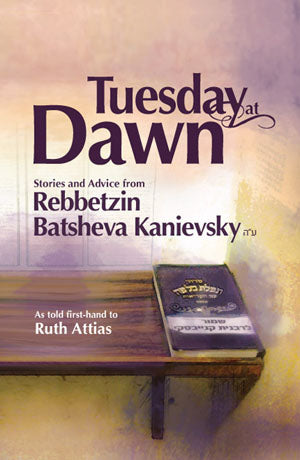 Tuesday at Dawn - Rebbetzin Kanievsky