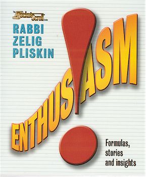 Enthusiasm - Rabbi Zelig Pliskin