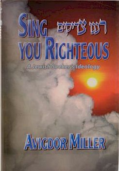 Sing, You Righteous - Rabbi Avigdor Miller